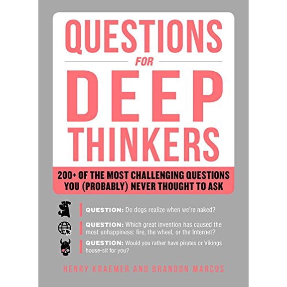 Pre-Owned Questions for Deep Thinkers: 200+ of the Most Challenging Questions You (Probably) Never Thought to Ask (Paperback) 1507207123 9781507207123