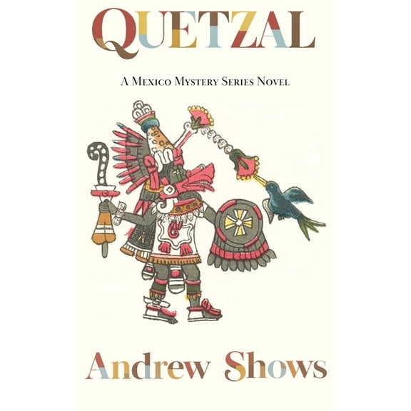 Quetzal: A Mexico Mystery Series Novel (hardcover), (Hardcover)