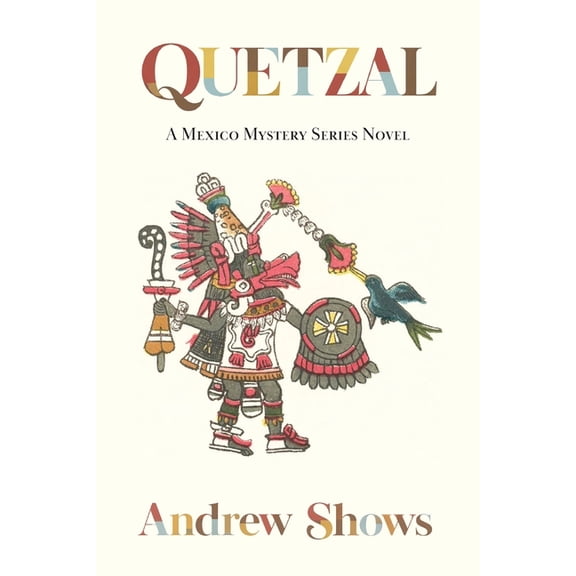 Quetzal: A Mexico Mystery Series Novel (softcover), (Paperback)