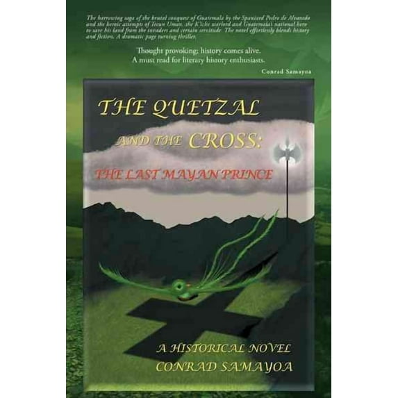 Quetzal and the Cross : The Last Mayan Prince