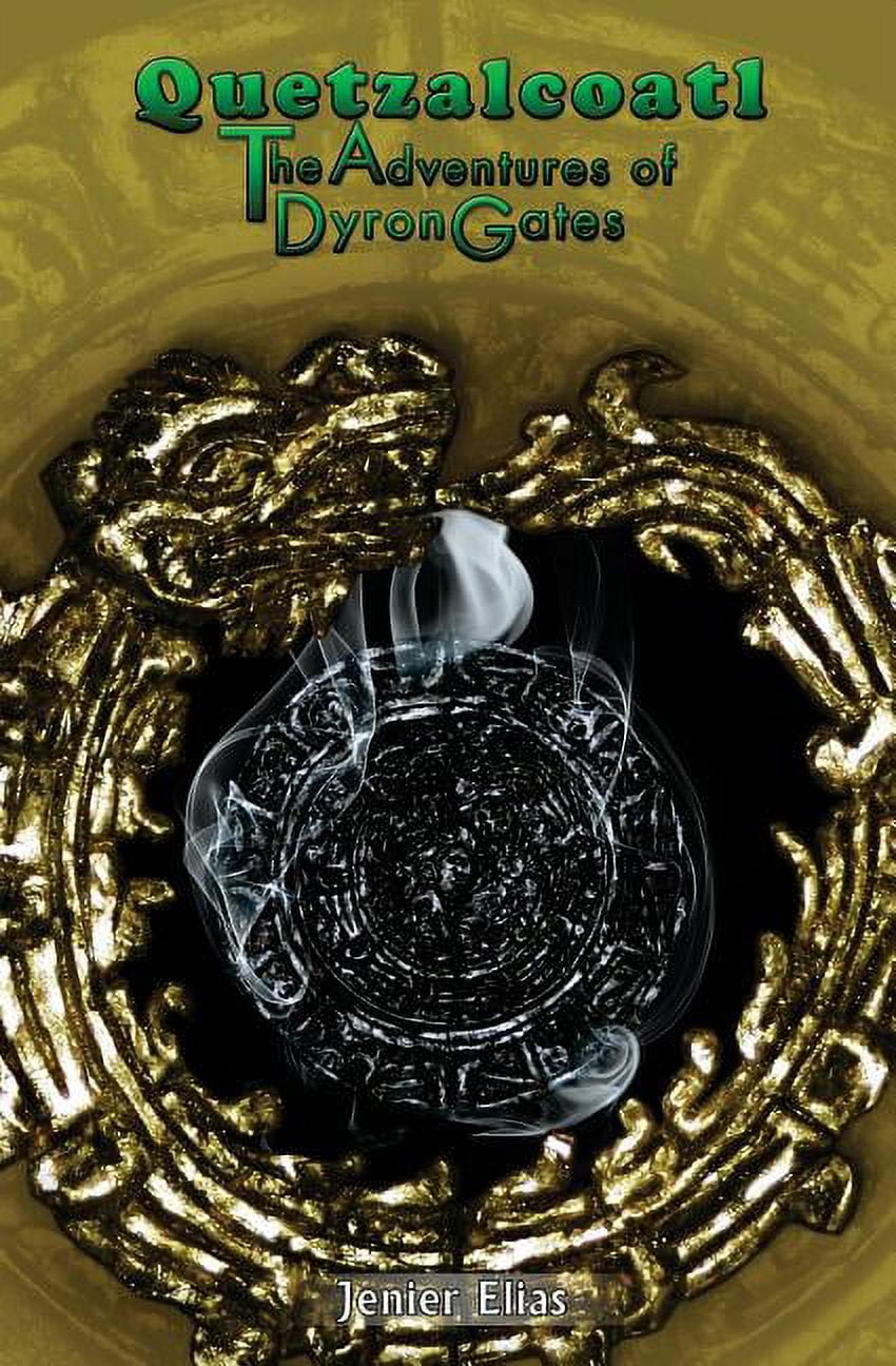 Quetzalcoatl : The Adventures of Dyron Gates (Paperback) - Walmart.com, image size:850x1296