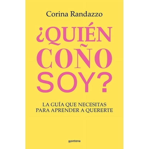 Grou Quin Coo Soy?: La Gua Que Necesitas Para Aprender a Quererte / Who the Hell Am I?: The Guide You Need to Learn to Lo, (Paperback)