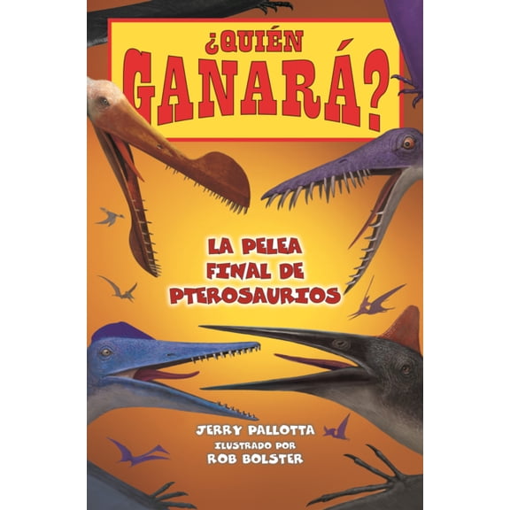 Quin Ganar? Pelea Final de Pterosaurios, (Hardcover)