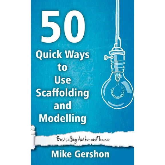 Quick 50 Teaching 50 Quick Ways to Use Scaffolding and Modelling, Book 24, (Paperback)