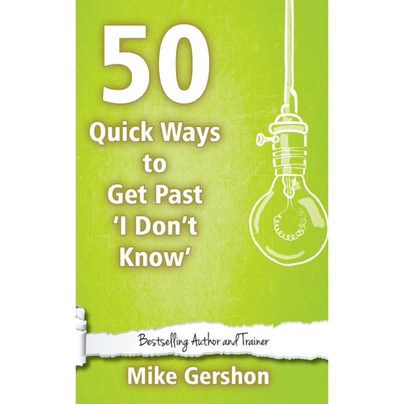 50 Quick Ways to get past 'I Don't Know'