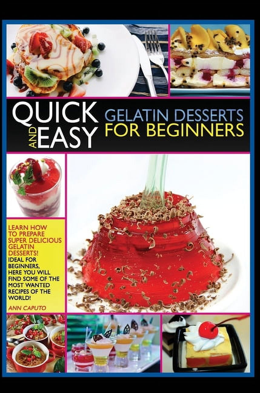 QuickAndEasy Desserts for Beginners Quick and Easy Gelatin Desserts