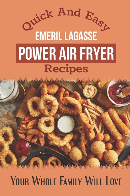 Emeril Lagasse Power Air Fryer Toaster Oven Combo Cookbook 2024: 1001 Days  Quick & Easy Air Fryer Toaster Oven Combo Recipes for Smart People on a  Budget: West, Yasmin: 9798857815465: : Books