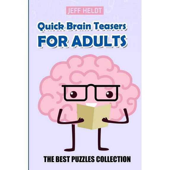 Logic and Math Puzzle Books: Quick Brain Teasers For Adults: Mirukuti Puzzles - The Best Puzzles Collection (Paperback)