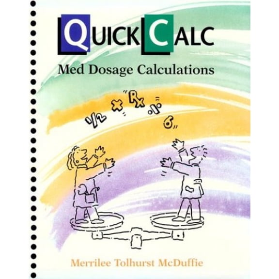 Pre-Owned Quick Calc: Med Dosage Calculations (Spiral-bound) 0805313664 9780805313666