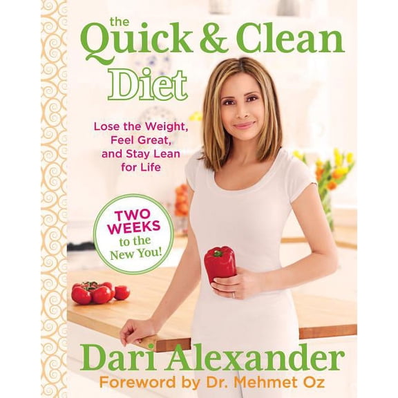 Quick & Clean Diet : Lose The Weight, Feel Great, And Stay Lean For Life (Paperback)