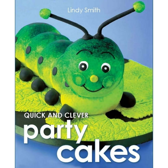 Quick & Clever Party Cakes (Paperback)
