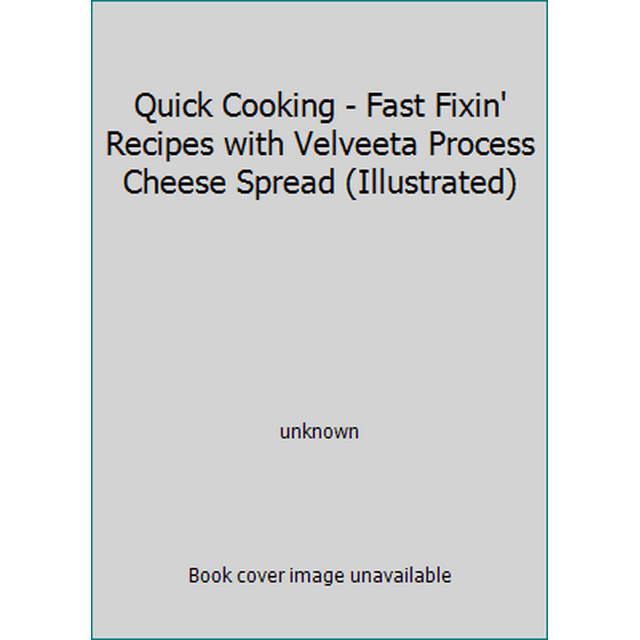 Pre-Owned Quick Cooking - Fast Fixin' Recipes with Velveeta Process Cheese Spread (Illustrated) (Unknown) 0785310851 9780785310853