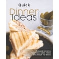 thumbnail image 1 of Quick Dinner Ideas : Dinner Recipes That Take Less Than One Hour to Make (Paperback), 1 of 1