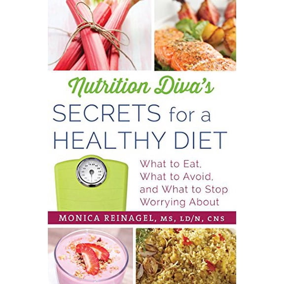 Pre-Owned Nutrition Diva's Secrets for a Healthy Diet: What to Eat, What to Avoid, and What to Stop Worrying About (Quick & Dirty Tips) (Paperback) 0312676417