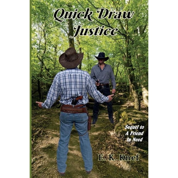 Quick Draw Justice Paperback 1728661285 9781728661285 E. K. Knef