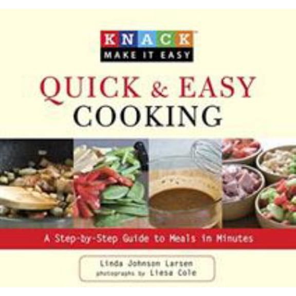 Pre-Owned Quick & Easy Cooking: A Step-By-Step Guide to Meals in Minutes (Paperback) 1599215136 9781599215136