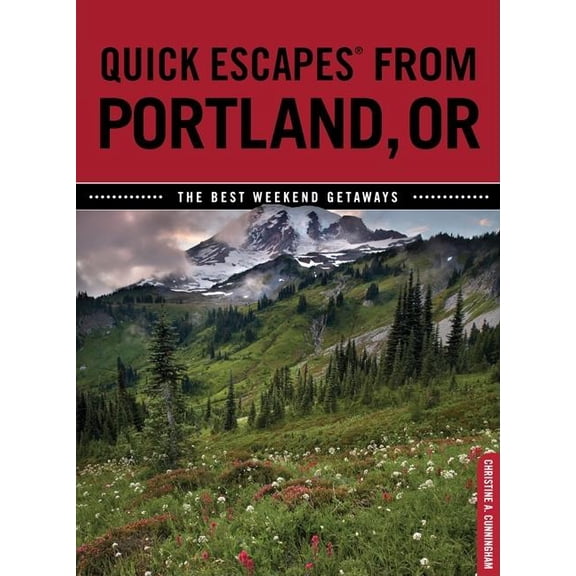 Quick Escapes From: Quick Escapes From Portland, OR : The Best Weekend Getaways (Edition 1) (Paperback)