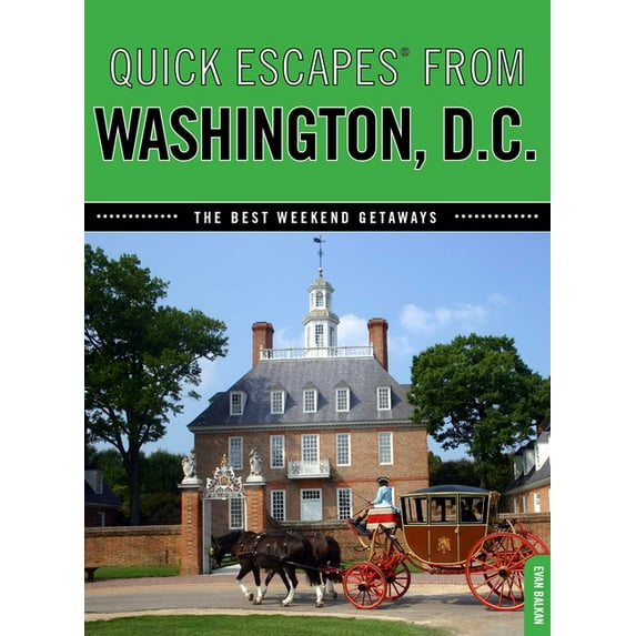 Quick Escapes from Quick Escapes(r) from Washington, D.C.: The Best Weekend Getaways, (Paperback)
