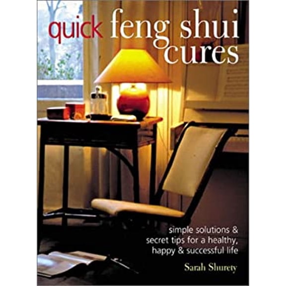 Pre-Owned Quick Feng Shui Cures: Simple Solutions and Secret Tips for a Healthy, Happy & Successful Life (Paperback) 1588162214 9781588162212