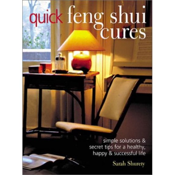 Pre-Owned Quick Feng Shui Cures: Simple Solutions and Secret Tips for a Healthy, Happy & Successful Life (Paperback) 1588162214 9781588162212