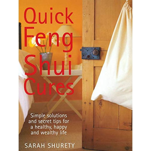Pre-Owned Quick Feng Shui Cures for Your Home : Simple Tips for Health, Wealth and Happiness (Book)