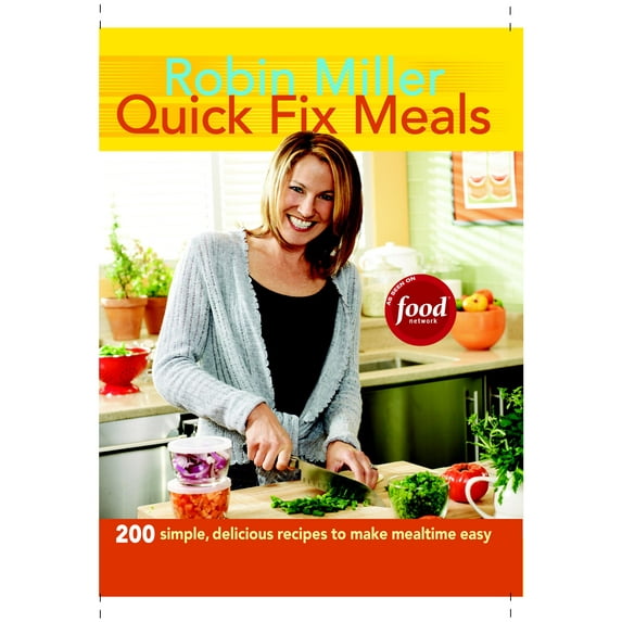 Quick Fix Meals : 200 Simple, Delicious Recipes to Make Mealtime Eas (Paperback)