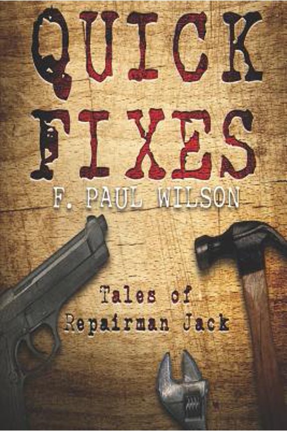 Quick Fixes: Tales of Repairman Jack (Paperback) by F Paul Wilson