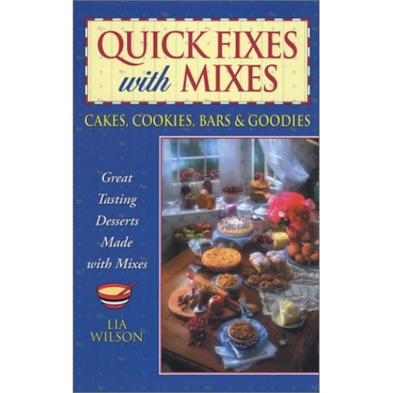 Pre-Owned Quick Fixes With Mixes: Cakes, Cookies, Bars and Goodies (Unknown) 1931294038 9781931294034