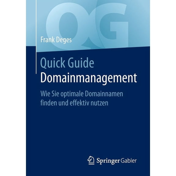 Quick Guide Quick Guide Domainmanagement: Wie Sie Optimale Domainnamen Finden Und Effektiv Nutzen, (Paperback)