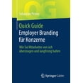 thumbnail image 1 of Quick Guide Quick Guide Employer Branding FÃ¼r Konzerne: Wie Sie Mitarbeiter Von Sich Ãberzeugen Und Langfristig Halten, (Paperback), 1 of 1