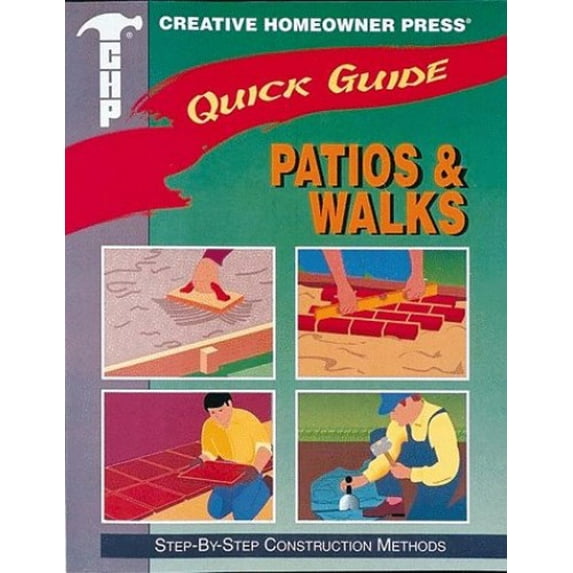 Pre-Owned Quick Guide: Patios & Walks: Step-By-Step Construction Methods (Paperback) 1880029073 9781880029077