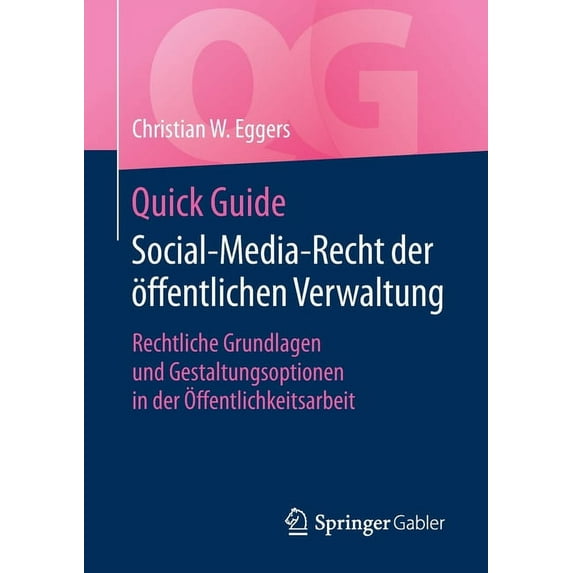 Quick Guide Quick Guide Social-Media-Recht Der Ãffentlichen Verwaltung: Rechtliche Grundlagen Und Gestaltungsoptionen in Der Ãffentl, (Paperback)