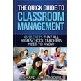 thumbnail image 1 of Rogers Pedagogical The Quick Guide to Classroom Management: 45 Secrets That All High School Teachers Need to Know, Book 1, (Paperback), 1 of 1