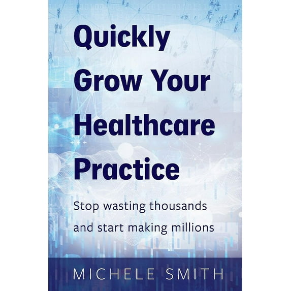 Quick Guide to Healthcare Marketing, (Paperback)