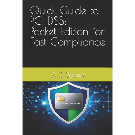 Quick Guide to PCI DSS: Pocket Edition for Fast Compliance, (Paperback)