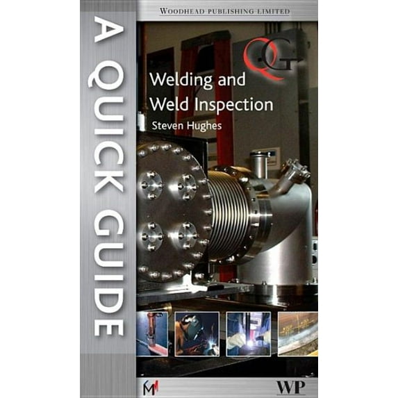 A Quick Guide to Welding and Weld Inspection