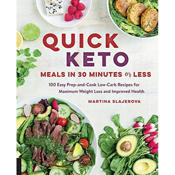Pre-Owned Quick Keto Meals in 30 Minutes or Less: 100 Easy Prep-And-Cook Low-Carb Recipes for Maximum Weight Loss and Improved Health (Paperback) 1592337619 9781592337613