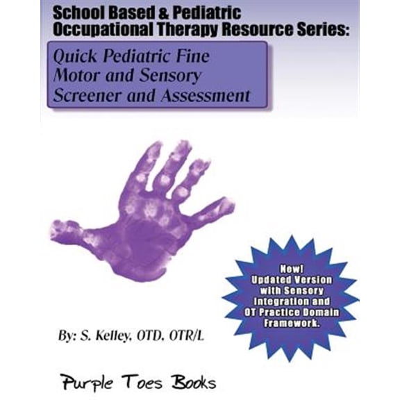 Pre-Owned Quick Pediatric Fine Motor and Sensory Screener and Assessment: School Based & Pediatric Occupational Therapy Resource Series