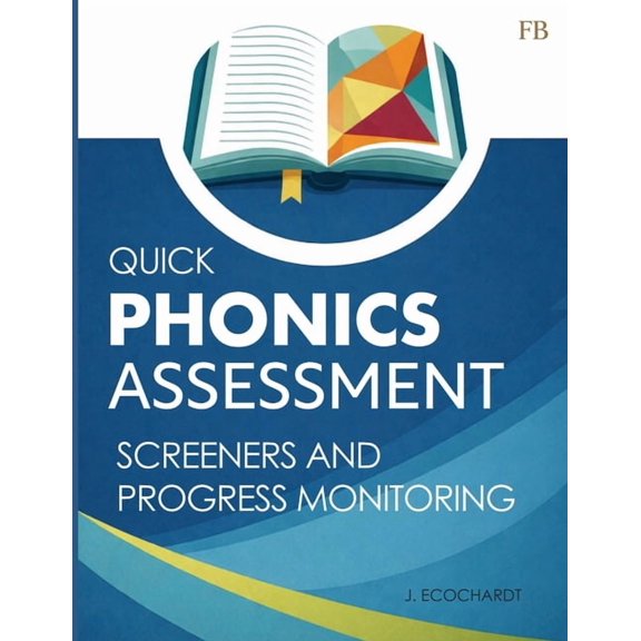 Quick Phonics Assessment Screener for Reading Instruction and Progress Monitoring: Science Of Reading Assessments for Ki, (Paperback)