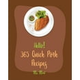 thumbnail image 1 of Quick Pork Recipes: Hello! 365 Quick Pork Recipes: Best Quick Pork Cookbook Ever For Beginners [Book 1] (Paperback), 1 of 1