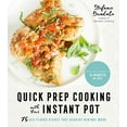 thumbnail image 1 of Pre-Owned Quick Prep Cooking with Your Instant Pot: 75 Big-Flavor Dishes That Require Minimal Work (Paperback) 1624147542 9781624147548, 1 of 1