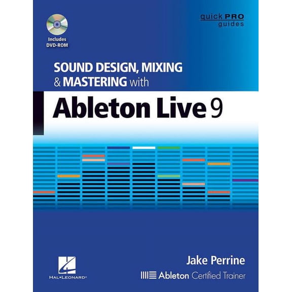 Quick Pro Guides Sound Design, Mixing and Mastering with Ableton Live 9, (Paperback)