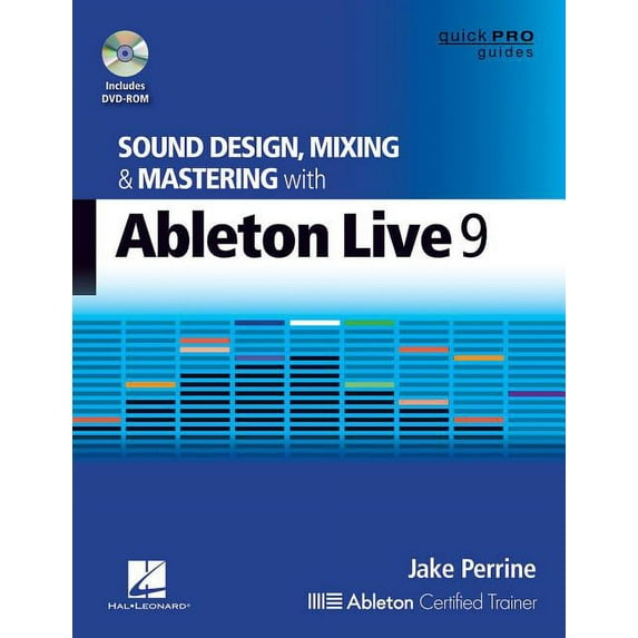 Quick Pro Guides Sound Design, Mixing and Mastering with Ableton Live 9, (Paperback)