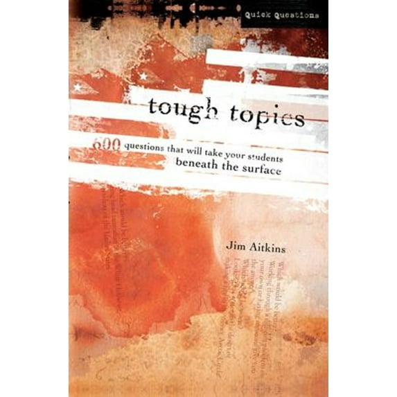 Pre-Owned The Tough Topics: 600 Questions That Will Take Your Students Beneath the Surface (Paperback) 031024109X 9780310241096