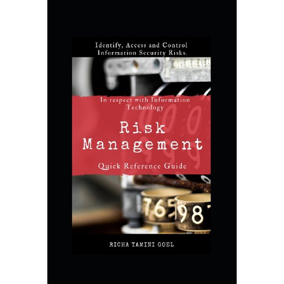 Quick Reference Guide for Risk Management : In respect with information technology (Paperback)