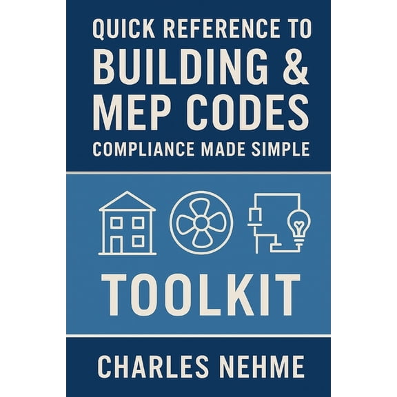 Quick Reference to Building & MEP Codes: Compliance Made Simple, Toolkit, (Paperback)