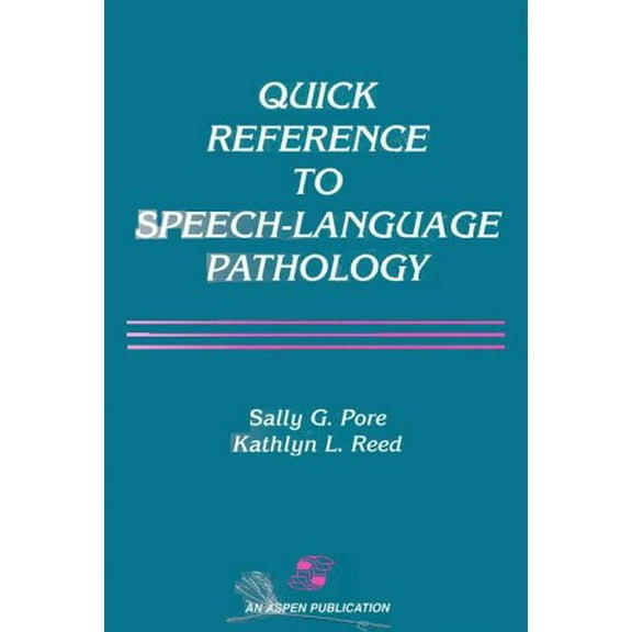 Pre-Owned Quick Reference to Speech-Language Pathology (Paperback) 0834212781 9780834212787