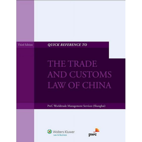 Quick Reference to the Trade and Customs Law of China - 3rd Edition, (Paperback)