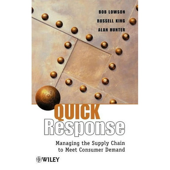 Quick Response: Managing the Supply Chain to Meet Consumer Demand, (Hardcover)