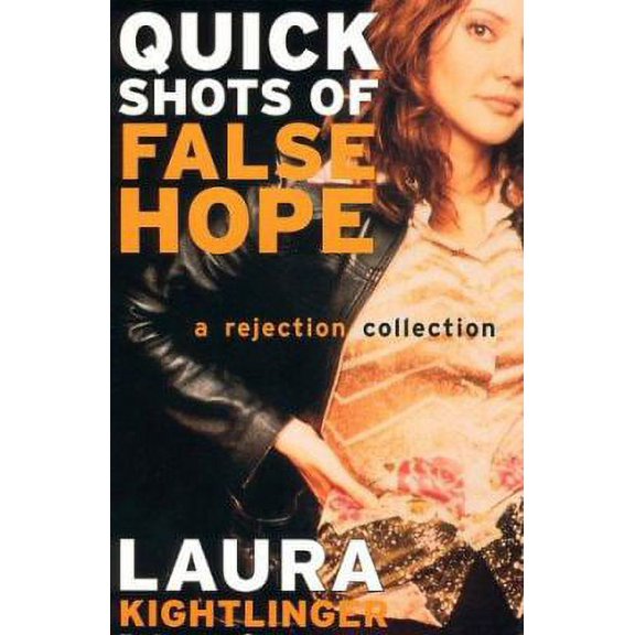 Pre-Owned Quick Shots of False Hope: A Rejection Collection Paperback